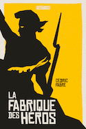 Fabrique des héros (La)